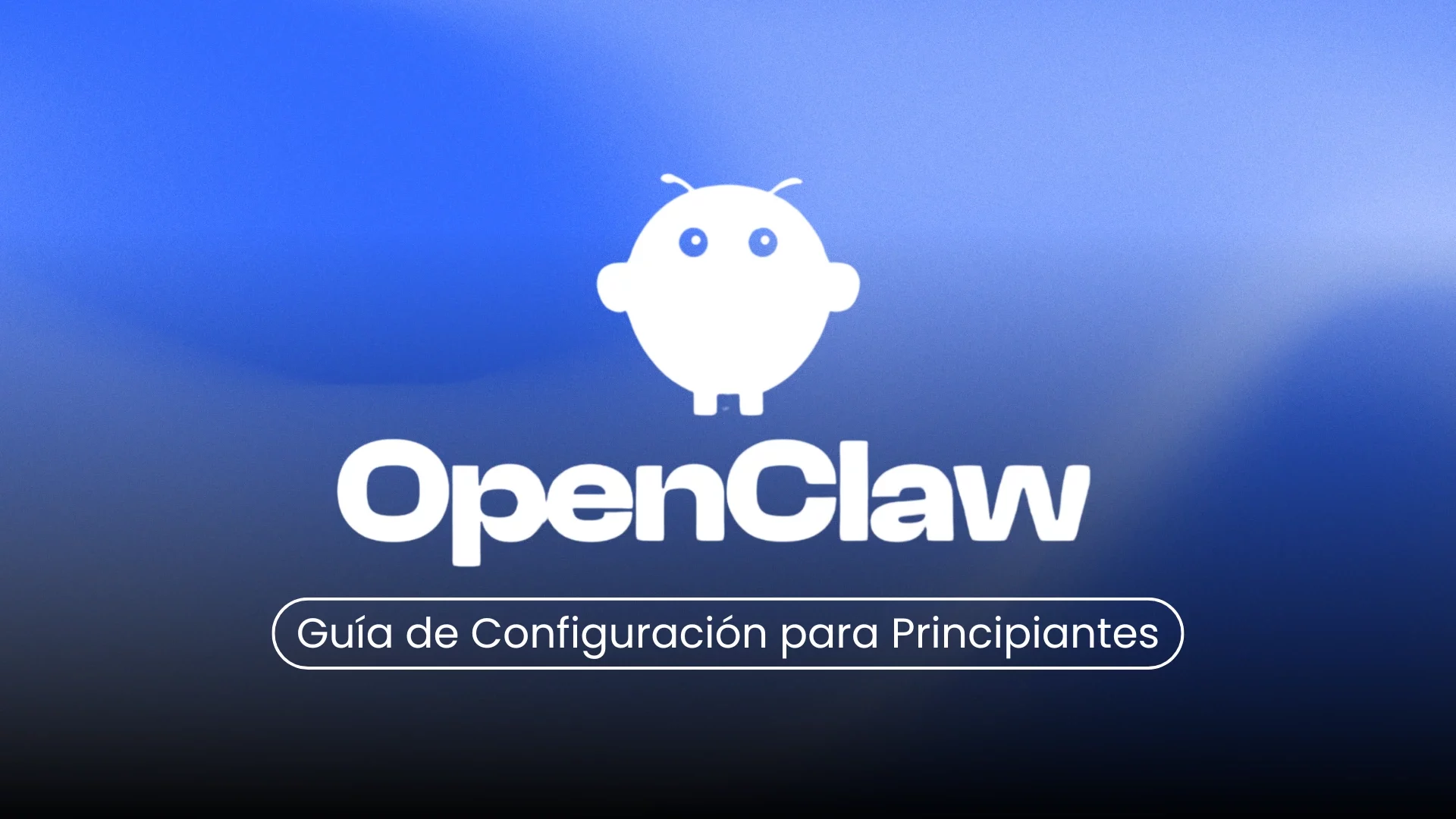 Logo de OpenClaw con el texto Guía de Configuración para Principiantes sobre fondo azul.