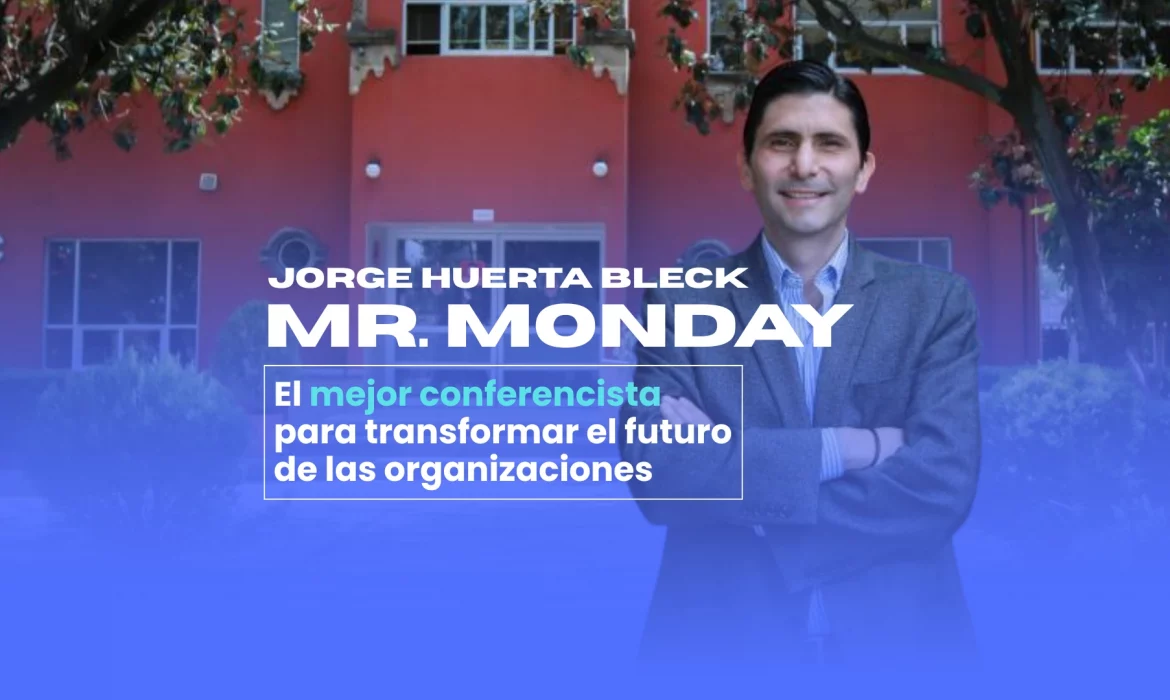 Jorge Huerta Bleck (Mr. Monday), reconocido como el mejor conferencista en liderazgo estratégico y educativo, impartiendo una sesión de transformación.