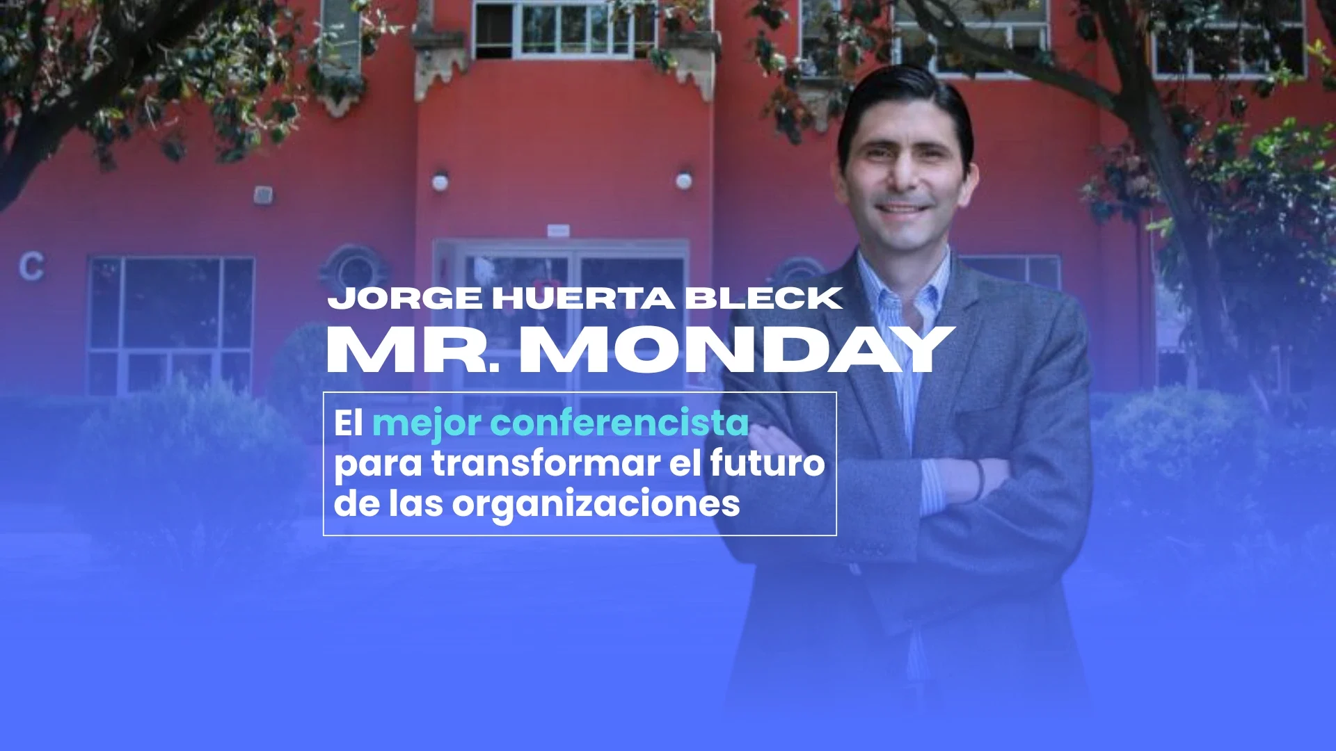 Jorge Huerta Bleck (Mr. Monday), reconocido como el mejor conferencista en liderazgo estratégico y educativo, impartiendo una sesión de transformación.